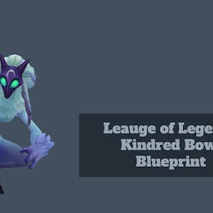 League of Legends Kindred Bow Blueprint