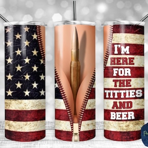 Here for the Titties and Beer, American Bullet, PNG Sublimation Design, 20 oz Skinny Tumbler, Instant Digital Download, Mockup Included