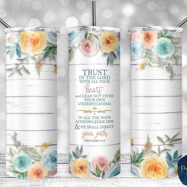 Proverbs 3:5-6, Watercolor Florals, White Wood, PNG Sublimation Design, 20 oz Skinny Tumbler, Instant Digital Download, Mockup Included