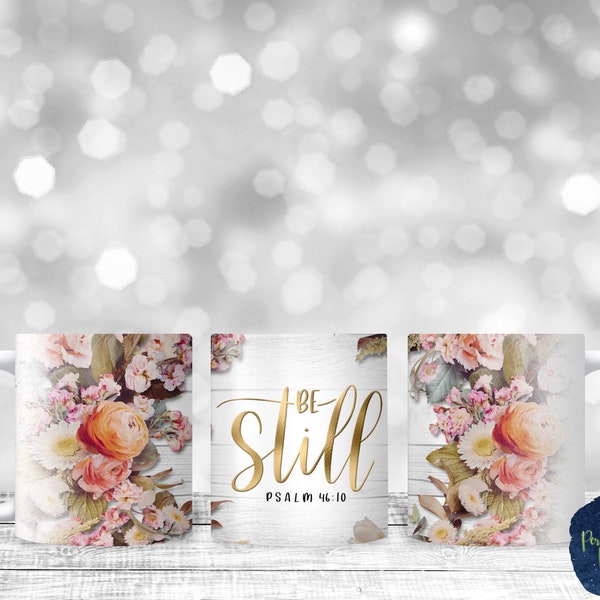 Psalm 46:10, Be Still, Pastel Florals, White Wood, PNG Sublimation Design, 11 oz Mug, Bible Verse, Instant Digital Download