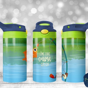I&#39;m the Cutest Catch, Fishing, PNG Sublimation Design, 12 oz Kids Sippy Cup, Instant Download, Mockup Included