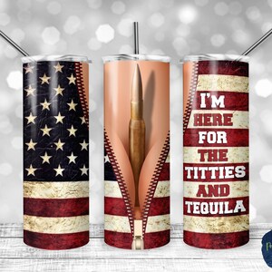 Here for the Titties and Tequila, American Bullet, PNG Sublimation Design, 20 oz Skinny Tumbler, Instant Digital Download, Mockup Included