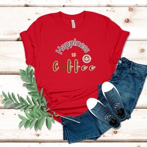 Happiness is Coffee T-Shirt, Coffee Lover Shirt, Coffee Shirt, Coffee Lover Gift, Funny Coffee Shirt, Coffee Lover, Coffee T-Shirt, Coffee