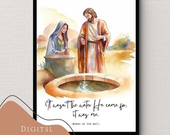 Woman at the Well Watercolor Printable Christian wall art, It wasnt the water He came for, Jesus Art, John 4:4-26 Jesus Print Bible Verse.