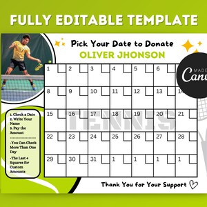 May include: A tennis-themed donation calendar template, fully editable. The design includes a tennis player image, a date grid, and instructions. The text reads "Pick Your Date to Donate" and "Thank You for Your Support."