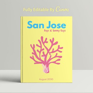 May include: A yellow book cover with the title "San Jose Days & Sunny Rays" in blue text. The cover also features a pink coral illustration and the date "August 2030".