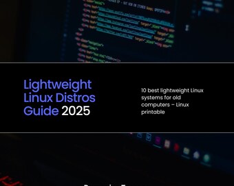 Lightweight Linux Distros Guide PDF – 10 best lightweight Linux systems for old computers – Linux printable