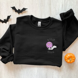 Witch Please,Halloween,Witch Please Sweatshirt,Fall,SpookySeason,Autumn,Witch Sweatshirt,Happy Halloween,2022,Halloween Sweatshirt