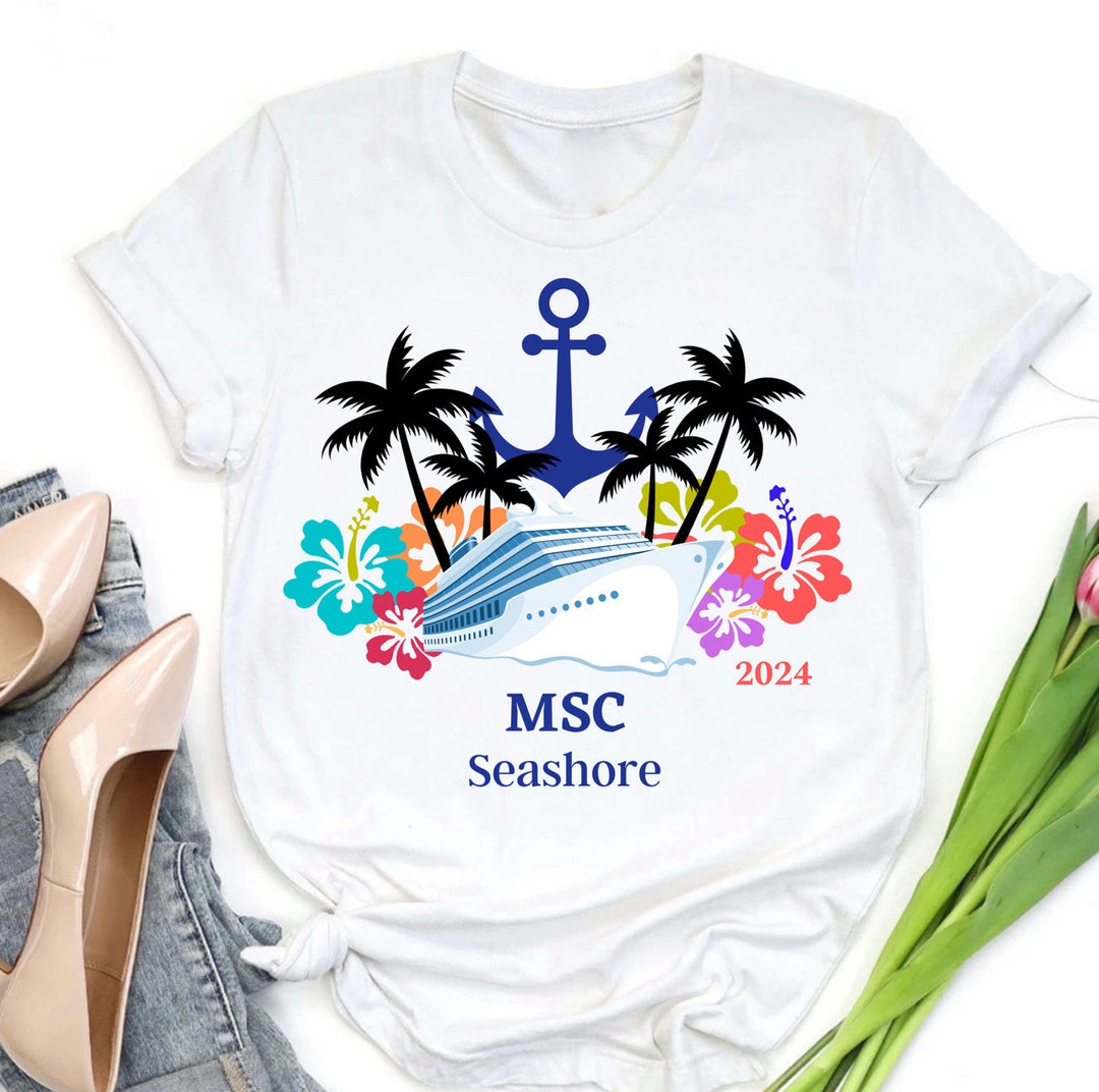 MSC Seashore 2024 Cruise Shirt, MSC Cruise Shirt, Family Cruise Shirts