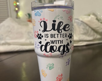 Grippy tumbler/ Life is better with dogs grippy Tumbler/  20 oz tumbler / dog lover/ stainless steel/ insulated