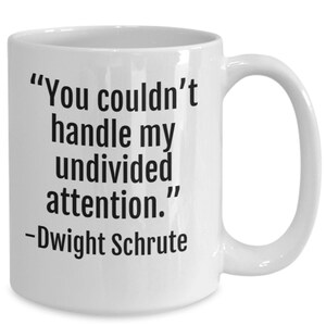 Dwight schrute mug, undivided attention, office coffee cup