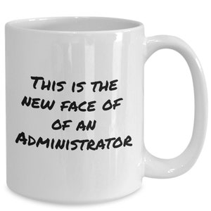 Administrator mug, admin coffee cup, administrator gift, coworker gift