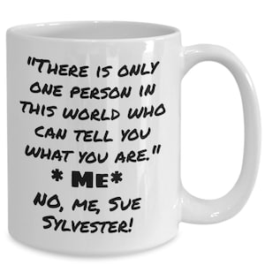 Sue sylvester mug, glee coffee cup, sarcasm mug, sue sylvester quote