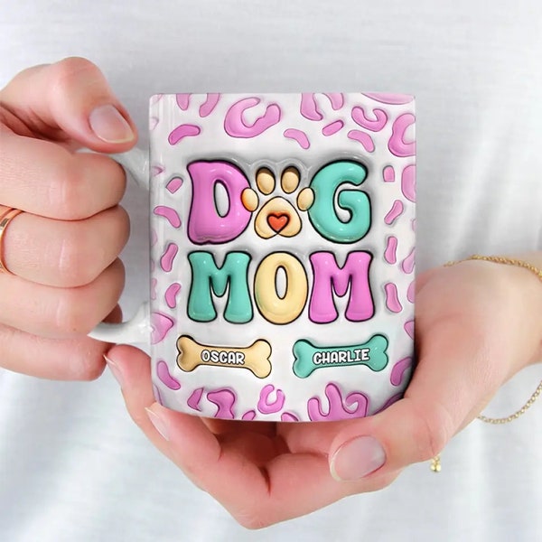 Personalized Dog Mom 3D Inflated Effect Mug, Gift For Dog Owners, Dog Lovers, Gift For Mom, Mother's Day Gift 2024, Best Dog Mom Ever Mug