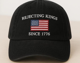 Rejecting Kings Since 1776 Protest Hat, Anti Authoritarianism Hat, Pro Democracy Cap, Anti Trump, Gift For Anti-MAGA, Patriotic