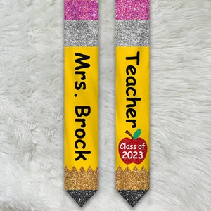 Personalized Teacher Pencil Graduation 2024 Stole , Best Gift For Teacher Graduation's Day, Graduation Sash Gift, Class of 2024 Grad Sash image 2