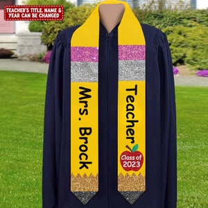 Personalized Teacher Pencil Graduation 2024 Stole , Best Gift For Teacher Graduation's Day, Graduation Sash Gift, Class of 2024 Grad Sash image 1