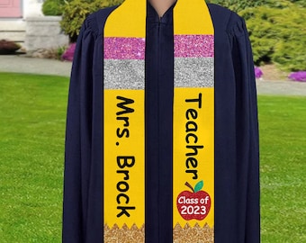 Personalized Teacher Pencil Graduation 2024 Stole , Best Gift For Teacher Graduation's Day, Graduation Sash Gift, Class of 2024 Grad Sash