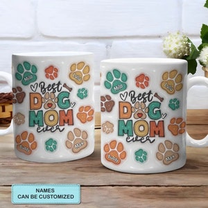 Personalized Mother's Day 3D Inflated Effect Printed Mug,  Best Dog Mom Ever Mug, Mommy Mug, Gift For Dog Lovers, Dog Owners, Dog Mom.