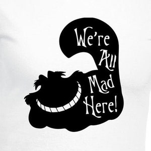 We're All Mad Here Cut Files | Cricut | Silhouette Cameo | Svg | Digital Files | PDF | Eps | DXF | PnG | Alice In Wonderland