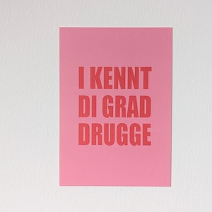 I kennt die Grad drugge alemannisch Grußkarte Postkarte