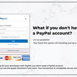 May include: A screenshot of a PayPal checkout page with the option to log in or check out as a guest. The text reads "What if you don't have a PayPal account? It's no problem! You have the option of checking out as a guest."