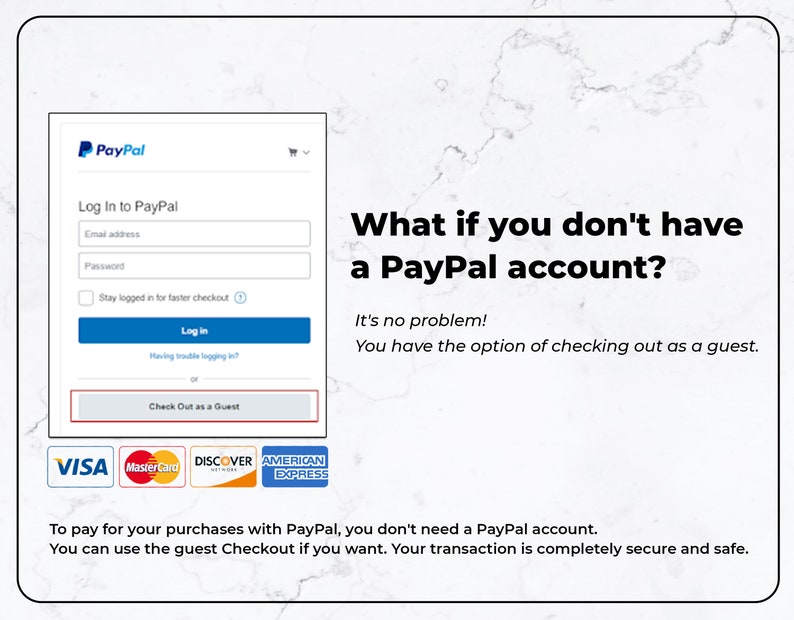 May include: A screenshot of a PayPal checkout page with the option to log in or check out as a guest. The text reads "What if you don't have a PayPal account? It's no problem! You have the option of checking out as a guest."