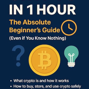 Crypto in 1 Hour Guide - Bitcoin for Beginners - Learn Crypto, NFTs, Wallets & More - Instant PDF Download