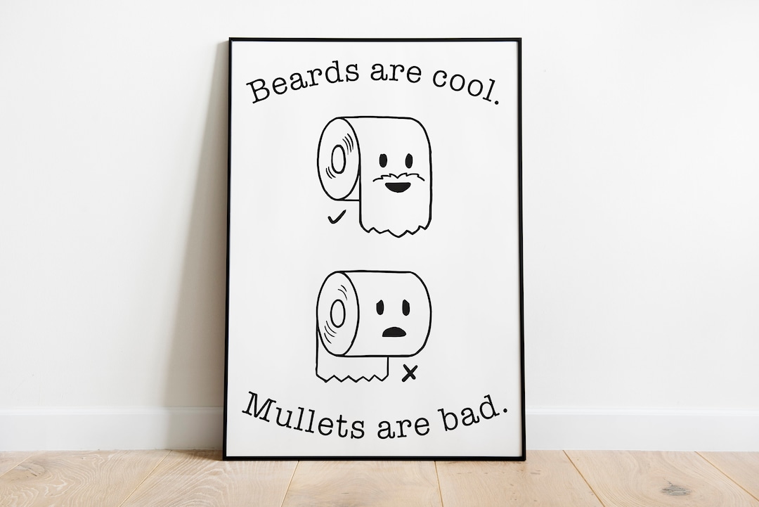 Toilet Paper Print Beards Are Cool Mullets Are Bad Funny Etsy