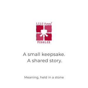 May include: White background with the text "LILU funny" above a gift box logo and the word "PEBBLES" below. The text "A small keepsake. A shared story. Meaning, held in a stone" is also present.