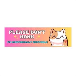 Please Don&#39;t Honk I&#39;m Emotionally Unstable - Sticker