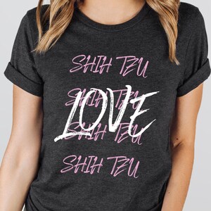 T-shirt amour shih tzu, chemise maman shih tzu, t-shirt amoureux des chiens, t-shirt chiot mignon, idée cadeau pour propriétaire d&#39;animal de compagnie, cadeau pour elle, haut en jersey à manches courtes pour maman
