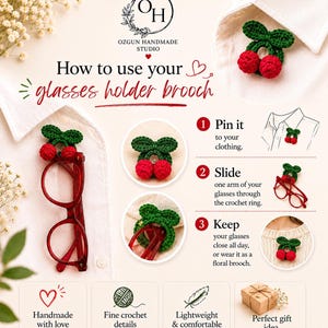 May include: A crochet glasses holder brooch shaped like cherries, with green leaves and red cherries. The image shows how to use the brooch to hold glasses. The text says "Handmade with love" and "Fine crochet details."