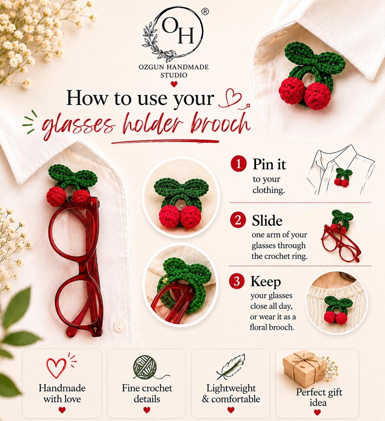 May include: A crochet glasses holder brooch shaped like cherries, with green leaves and red cherries. The image shows how to use the brooch to hold glasses. The text says "Handmade with love" and "Fine crochet details."