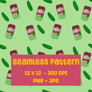 Pickle Dr Pepper, Digital download, Repeat Seamless pattern, Sublimation, printable, PNG, JPG, 300DPI
