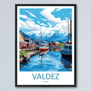 Valdez Travel Print Wall Art Valdez Wall Hanging Home Décor Valdez Gift Art Lovers Alaska Art Lover Gift Valdez Artwork Poster