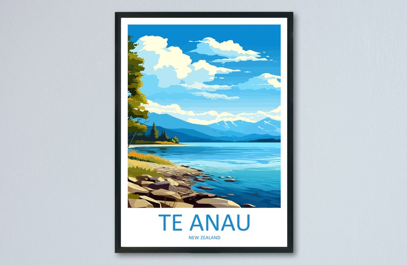 Te Anau Travel Print Wall Art Te Anau Wall Hanging Home Décor Te Anau Gift Art Lovers New Zealand Art Lover Gift Te Anau New Zealand Poster image 1