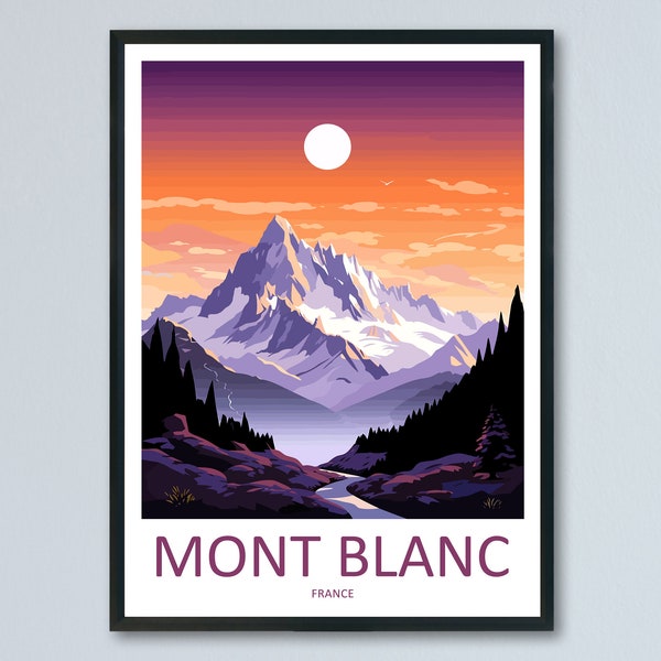 Mont Blanc Reise Print Wand Kunst Mont Blanc Wandbehang Wohnkultur Mont Blanc Geschenk Kunstliebhaber Wand Kunst Druck Kunst Mont Blanc Wandkunst