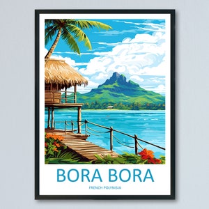 Bora Bora Travel Print Wall Art Bora Bora Wall Hanging Home Décor Bora Bora Gift Art Lovers French Polynesia Art Lover Gift Bora Bora Gift
