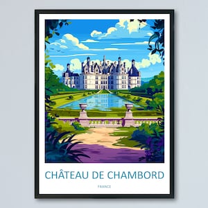 Château de Chambord Travel Print Wall Art Château de Chambord Wall Hanging Home Decor Château de Chambord France Gift Art Lovers Wall Art