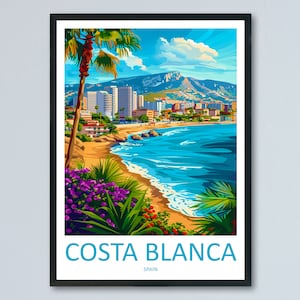 Costa Blanca Travel Print Wall Art Costa Blanca Wall Hanging Home Décor Costa Blanca Gift Art Lovers Spain Art Lover Gift Costa Blanca Print