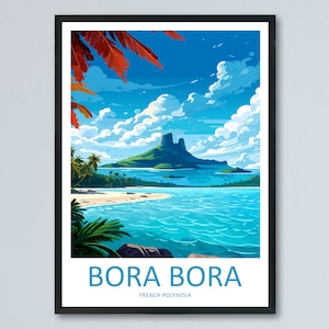 Bora Bora Travel Print Wall Art Bora Bora Wall Hanging Home Décor Bora Bora Gift Art Lovers French Polynesia Art Lover Gift Bora Bora Gift