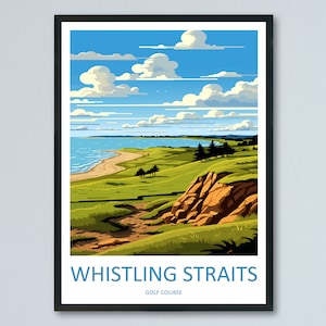 Whistling Straits Golf Course Travel Print Wall Art Whistling Straits Wall Hanging Home Décor Whistling Straits Gift Art Lovers Golf Art