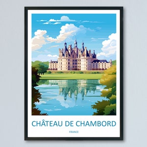 Château de Chambord Travel Print Wall Art Château de Chambord Wall Hanging Home Decor Château de Chambord France Gift Art Lovers Wall Art