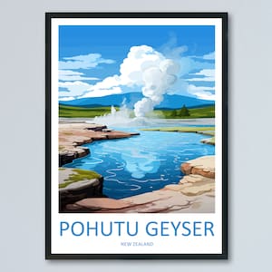 Pohutu Geyser Travel Print Wall Art Pohutu Geyser Wall Hanging Home Décor Rotorua Gift Art Lovers New Zealand Art Lover Gift Pohutu Geyser