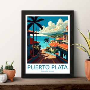 May include: A vintage travel poster featuring a colourful illustration of a street in Puerto Plata, Dominican Republic. The street leads down to a beach with blue water and palm trees. The poster has the text "PUERTO PLATA" and "DOMINICAN REPUBLIC" in blue.