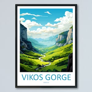 May include: A poster with a colorful illustration of Vikos Gorge in Greece. The poster features a winding river flowing through a lush green valley surrounded by towering cliffs. The text "VIKOS GORGE" and "GREECE" is printed in blue at the bottom of the poster.