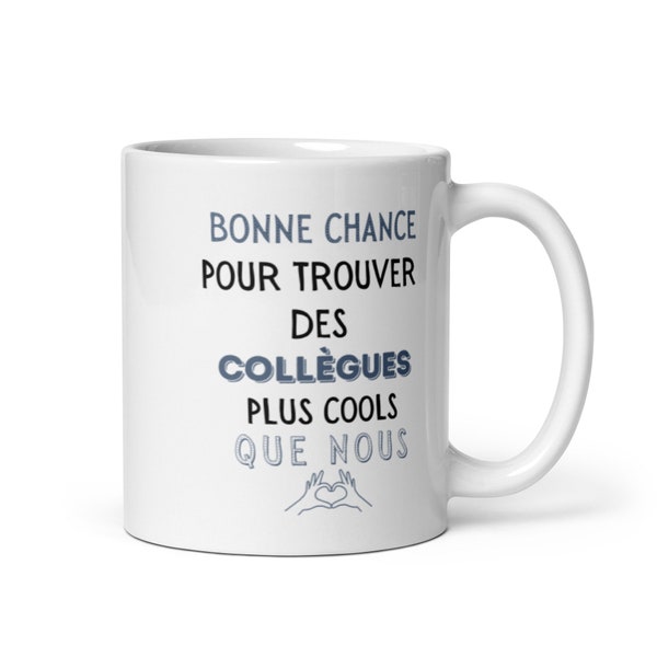 Mug Bonne Chance Pour Trouver Des Collègues Plus Cool Que Nous, Tasse Collègue, Pot De Départ, Mug Pour Collègue, Cadeau Collègue