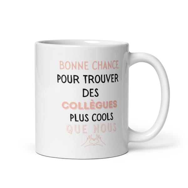 Mug Bonne Chance Pour Trouver Des Collègues Plus Cool Que Nous, Tasse Collègue, Pot De Départ, Mug Pour Collègue, Cadeau Collègue