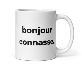 Mug céramique "bonjour connasse", mug drôle, mug humour, tasse drole, cadeau copine, cadeau drole